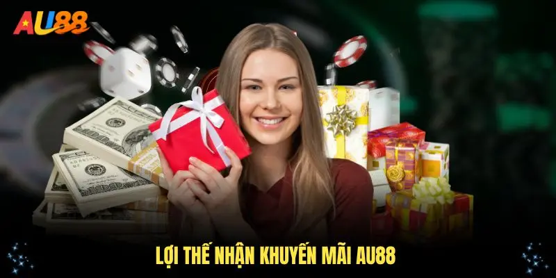 Lợi thế nhận khuyến mãi AU88 cho người chơi mọi cấp độ