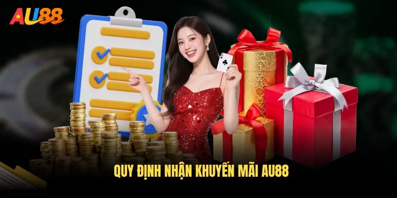 Quy định nhận khuyến mãi AU88 bạn phải nắm rõ